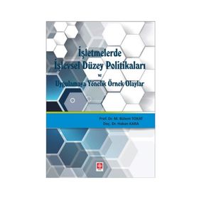 İşletmelerde İşlevsel Düzey Politikaları ve Uygulamaya Yönelik Örnek Olaylar - Bülent Tokat