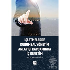 İşletmelerde Kurumsal Yönetim Anlayışı Kapsamında İç Denetim - Hasan Abdioğlu
