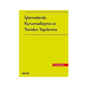 İşletmelerde Kurumsallaşma ve Yeniden Yapılanma - Hakan Koç