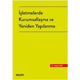 İşletmelerde Kurumsallaşma ve Yeniden Yapılanma - Hakan Koç