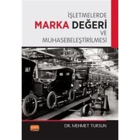 İşletmelerde Marka Değeri ve Muhasebeleştirilmesi Nobel Bilimsel Eserler