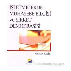 İŞLETMELERDE MUHASEBE BILGISI VE ŞİRKET DEMOKRASISI - ORHAN ÇELİK