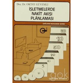İŞLETMELERDE NAKIT AKIŞI PLANLAMASI - OKTAY GÜVEMLİ