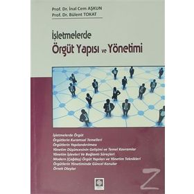 İşletmelerde Örgüt Yapısı ve Yönetimi - inan cem aksun Bülent Tokat