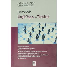 İşletmelerde Örgüt Yapısı ve Yönetimi - inan cem aksun Bülent Tokat