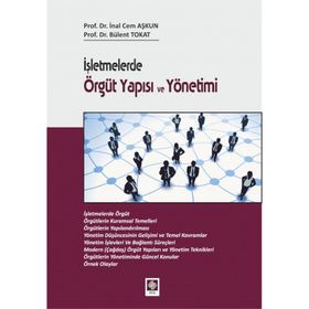 İşletmelerde Örgüt Yapısı ve Yönetimi - inan cem aksun Bülent Tokat