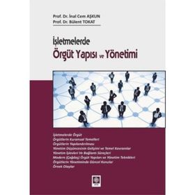 İşletmelerde Örgüt Yapısı ve Yönetimi - inan cem aksun Bülent Tokat