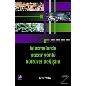 İŞLETMELERDE PAZAR YÖNLÜ KÜLTÜREL GELIŞIM - BERRIN YÜKSEL