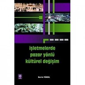 İŞLETMELERDE PAZAR YÖNLÜ KÜLTÜREL GELIŞIM - BERRIN YÜKSEL