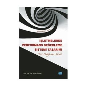 İŞLETMELERDE PERFORMANS DEĞERLEME SISTEMI TASARIMI - AYKUT GÖKSEL