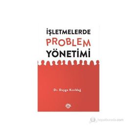 İŞLETMELERDE PROBLEM YÖNETIMI - DUYGU KIZILDAĞ