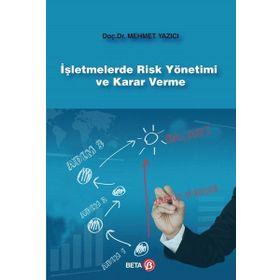 İşletmelerde Risk Yönetimi ve Karar Verme - Mehmet Yazıcı