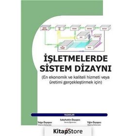 İŞLETMELERDE SISTEM DİZAYNI - SABAHATTIN ÖZYAPICI;TIGIN ÖZYAPICI;TOLGA ÖZYAPICI