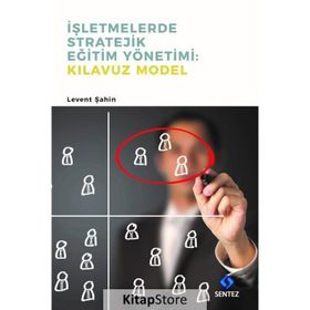 İşletmelerde Stratejik Eğitim Yönetimi : Kılavuz Model - Levent Şahin