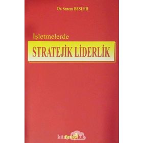 İŞLETMELERDE STRATEJIK LIDERLIK - SENEM BESLER