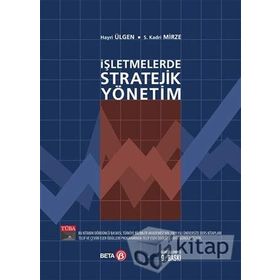 İŞLETMELERDE STRATEJIK YÖNETIM - TAHIR AKGEMCI; HASAN KÜRŞAT GÜLEŞ