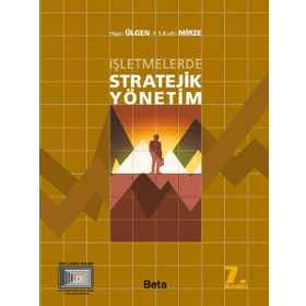 İŞLETMELERDE STRATEJIK YÖNETIM - TAHIR AKGEMCI; HASAN KÜRŞAT GÜLEŞ