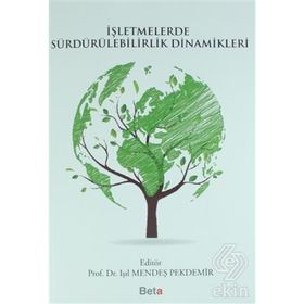 İşletmelerde Sürdürülebilirlik Dinamikleri - Işıl Mendeş Pekdemir
