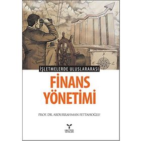 İşletmelerde Uluslararası Finans Yönetimi - Abdurrahman Fettahoğlu