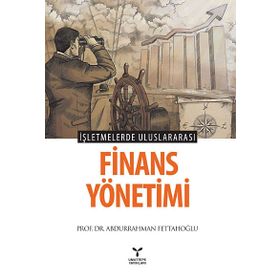 İşletmelerde Uluslararası Finans Yönetimi - Abdurrahman Fettahoğlu