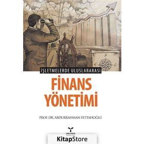 İşletmelerde Uluslararası Finans Yönetimi - Abdurrahman Fettahoğlu