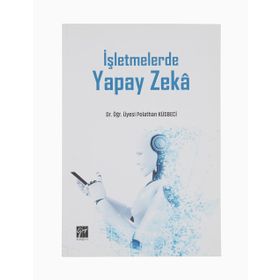 İşletmelerde Yapay Zeka - Polathan Küsbeci