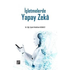 İşletmelerde Yapay Zeka - Polathan Küsbeci