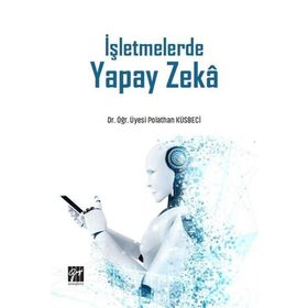 İşletmelerde Yapay Zeka - Polathan Küsbeci