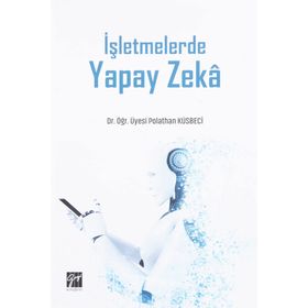 İşletmelerde Yapay Zeka - Polathan Küsbeci