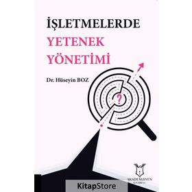 İşletmelerde Yetenek Yönetimi / Hüseyin Boz