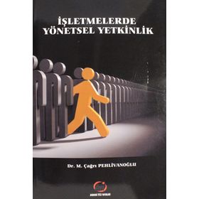 İşletmelerde Yönetsel Yetkinlik -Çağrı Pehlivanoğlu