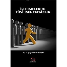 İşletmelerde Yönetsel Yetkinlik -Çağrı Pehlivanoğlu