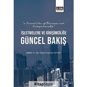 İşletmelere ve Girişimciliğe Güncel Bakış