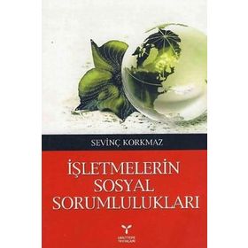 İşletmelerin Sosyal Sorumlulukları - Sevinç Korkmaz