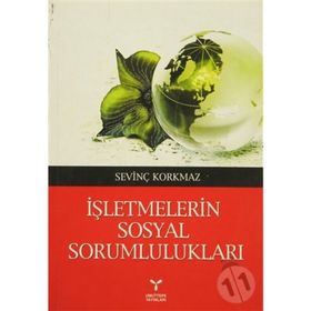 İşletmelerin Sosyal Sorumlulukları - Sevinç Korkmaz