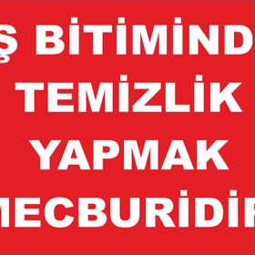 İşlev İş Güvenliği İş Bitiminde Temizlik Yapmak Mecburidir Levhası