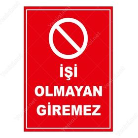 İşlev İş Güvenliği İşi Olmayan Giremez Levhası