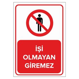 İşlev İş Güvenliği İşi Olmayan Giremez Levhası