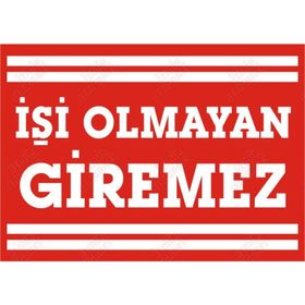 İşlev İş Güvenliği İşi Olmayan Giremez Levhası