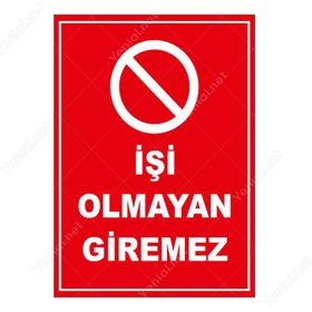 İşlev İş Güvenliği İşi Olmayan Giremez Levhası