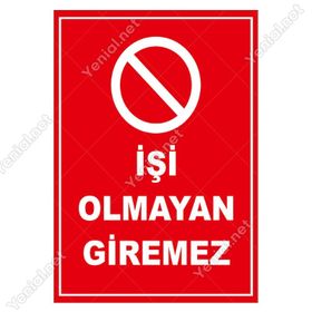İşlev İş Güvenliği İşi Olmayan Giremez Levhası