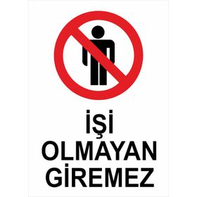 İşlev İş Güvenliği İşi Olmayan Giremez Levhası