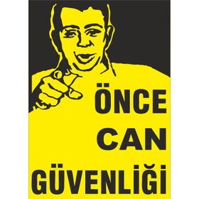 İşlev İş Güvenliği Önce Can Güvenliği Levhası