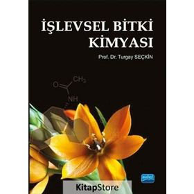 İşlevsel Bitki Kimyası - Turgay Seçkin Turgay Seçkin