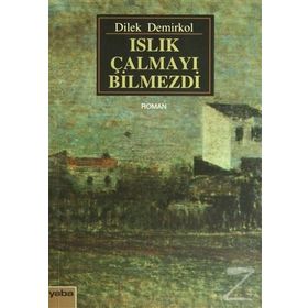 ISLIK ÇALMAYI BILMEZDI - DILEK DEMIRKOL