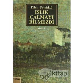 ISLIK ÇALMAYI BILMEZDI - DILEK DEMIRKOL