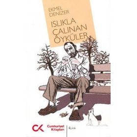 ISLIKLA ÇALINAN ÖYKÜLER - EKMEL DENIZER