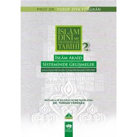 İSLÂM AKAID SISTEMINDE GELİŞMELER İMAM-I AZAM EBÛ HANIFE VE İMAM EBÛ MANSÛR-I MÂTURIDÎ - YUSUF ZIYA YÖRÜKHAN