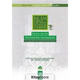İSLÂM AKAID SISTEMINDE GELİŞMELER İMAM-I AZAM EBÛ HANIFE VE İMAM EBÛ MANSÛR-I MÂTURIDÎ - YUSUF ZIYA YÖRÜKHAN