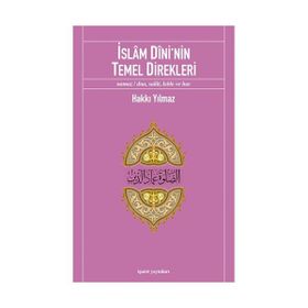 İSLÂM DÎNI'NIN TEMEL DIREKLERI NAMAZ/DUA, SALÂT, KIBLE VE HAC - HAKKI YILMAZ